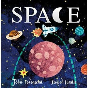 Space. Illustrated ed, Board book - John Townsend imagine
