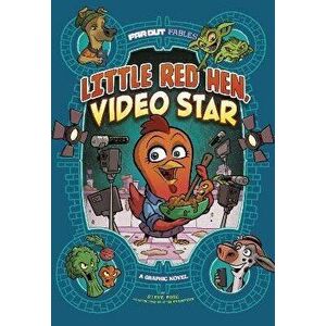 Little Red Hen, Video Star. A Graphic Novel, Paperback - Steve Foxe imagine