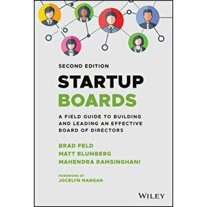 Startup Boards: A Field Guide to Building and Lead ing an Effective Board of Directors, 2nd Edition, Hardback - B Feld imagine