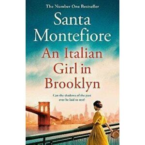An Italian Girl in Brooklyn. A spellbinding story of buried secrets and new beginnings, Hardback - Santa Montefiore imagine