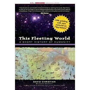 This Fleeting World: A Short History of Humanity, Paperback - David Christian imagine