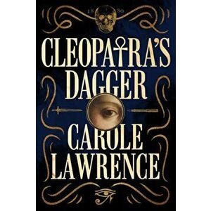 Cleopatra's Dagger, Paperback - Carole Lawrence imagine