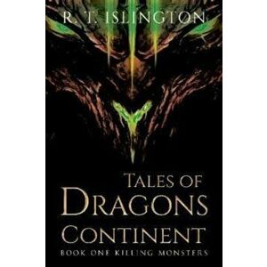Tales of Dragons Continent, Paperback - R. T. Islington imagine