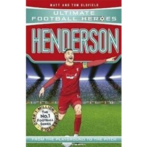 Henderson (Ultimate Football Heroes - The No.1 football series). Collect them all!, Paperback - Matt & Tom Oldfield imagine