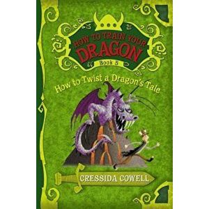 How to Twist a Dragon's Tale, Paperback - Cressida Cowell imagine