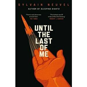 Until the Last of Me, Hardback - Sylvain Neuvel imagine
