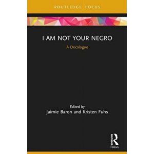 I Am Not Your Negro. A Docalogue, Paperback - *** imagine
