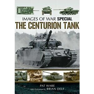 Centurian Tank: Images Of War, Paperback - Brian Delf imagine