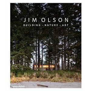 Jim Olson: Building, Nature, Art, Hardcover - Jim Olson imagine