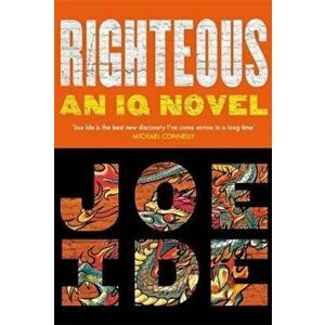 Righteous, Hardcover - Joe Ide imagine