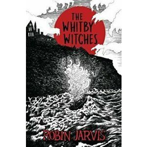 Whitby Witches, Paperback - Robin Jarvis imagine