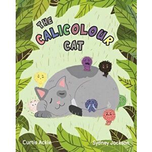 The Calicolour Cat, Paperback - Curtis Ackie imagine