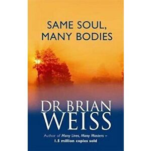Same Soul, Many Bodies, Paperback - Brian L Weiss imagine