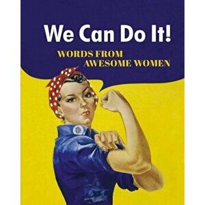 We Can Do It!: Words from Awesome Women, Hardcover - Summersdale imagine