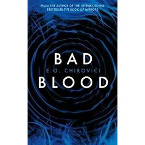 Bad Blood, Hardcover - E O Chirovici imagine