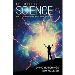 Let There Be Science, Paperback - David Hutchings imagine