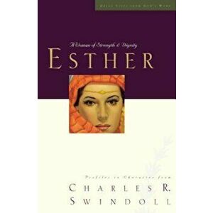 Esther: A Woman of Strength and Dignity, Paperback - Charles R. Swindoll imagine