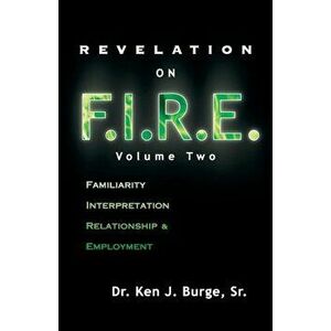 Revelation on F.I.R.E.: Volume Two, Paperback - Ken J. Burge Sr imagine