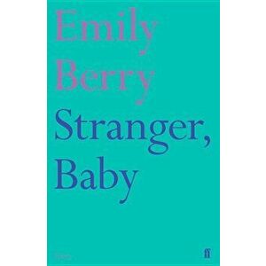 Stranger, Baby, Paperback - Emily Berry imagine