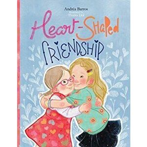 Heart-Shaped Friendship, Paperback - Andréa Barros imagine