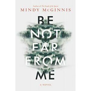 Be Not Far from Me, Paperback - Mindy McGinnis imagine