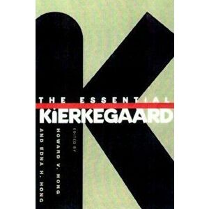 The Essential Kierkegaard, Paperback - Soren Kierkegaard imagine