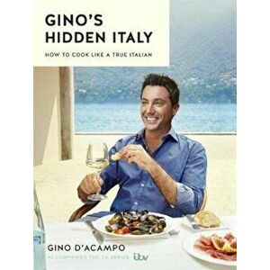 Gino's Hidden Italy, Hardcover - Gino D'Acampo imagine