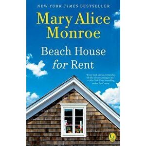 Beach House for Rent, Paperback - Mary Alice Monroe imagine