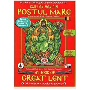 Cartea mea din Postul Mare. My book of Great Lent. Serie bilingva engleza-romana - Egle Ekaterine Potamitis imagine