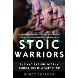 Stoic Warriors, Paperback - Nancy Sherman imagine