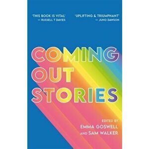Coming Out Stories: Personal Experiences of Coming Out from Across the LGBTQ Spectrum, Paperback - Emma Goswell imagine