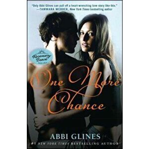 One More Chance: A Rosemary Beach Novel, Paperback - Abbi Glines imagine