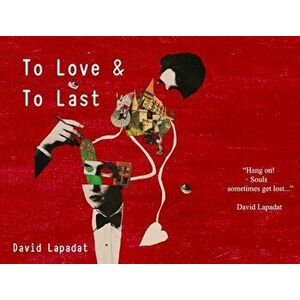 To love & to last - David Lapadat imagine