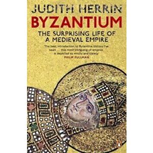 Byzantium, Paperback - Judith Herrin imagine