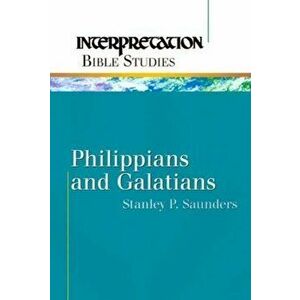 Philippians and Galatians Ibs, Paperback - Stanley P. Saunders imagine