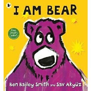 I Am Bear, Paperback - Ben Bailey Smith imagine