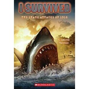 I Survived the Shark Attacks of 1916, Paperback - Lauren Tarshis imagine