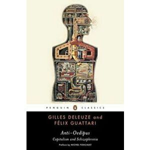 Anti-Oedipus: Capitalism and Schizophrenia, Paperback - Gilles Deleuze imagine