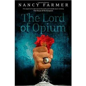 The Lord of Opium, Hardcover - Nancy Farmer imagine