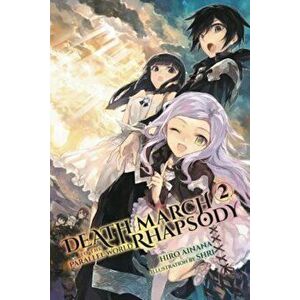 Death March to the Parallel World Rhapsody, Volume 2, Paperback - Hiro Ainana imagine
