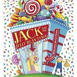 Jack and the Jelly Bean Stalk, Paperback - Rachael Mortimer & Liz Pichon imagine