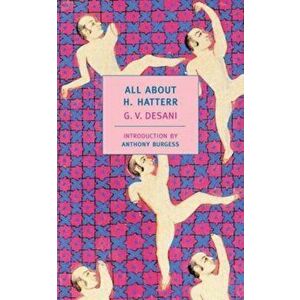 All about H. Hatterr, Paperback - G. V. Desani imagine