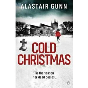 Cold Christmas, Paperback - Alastair Gunn imagine