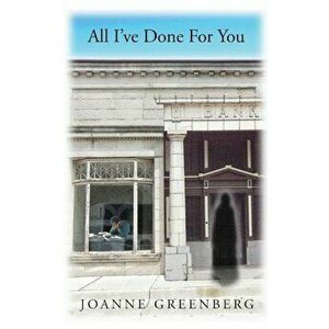 All I've Done for You, Paperback - Joanne Greenberg imagine