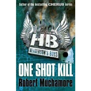 Henderson's Boys: One Shot Kill, Paperback - Robert Muchamore imagine