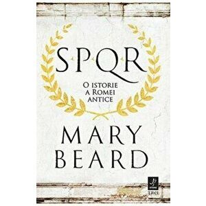 SPQR - o istorie a Romei antice - Mary Beard imagine