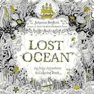 Lost Ocean: An Inky Adventure and Coloring Book for Adults, Paperback - Johanna Basford imagine