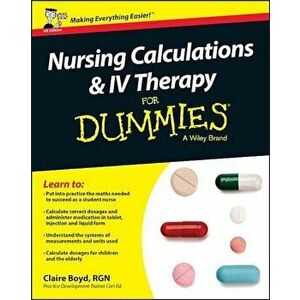 Nursing Calculations and IV Therapy for Dummies - UK, Paperback - Claire Boyd imagine