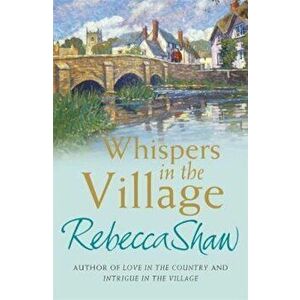 Whispers In The Village, Paperback - Rebecca Shaw imagine