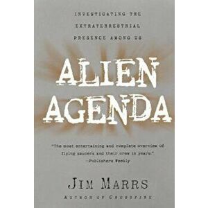 Alien Agenda: Investigating the Extraterrestrial Presence Among Us, Paperback - Jim Marrs imagine